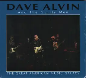 Dave Alvin And The Guilty Men - The Great American Music Galaxy