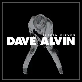 Dave Alvin - Eleven Eleven