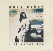 7inch Vinyl Single - Dave Ashby - I'll Never Cry