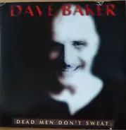 Dave Baker - Dead Men Don't Sweat