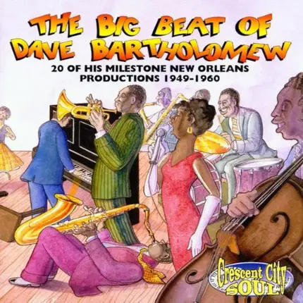 Dave Bartholomew - The Big Beat Of Dave Bartholomew - 20 Of His Milestone New Orleans Productions 1949-1960
