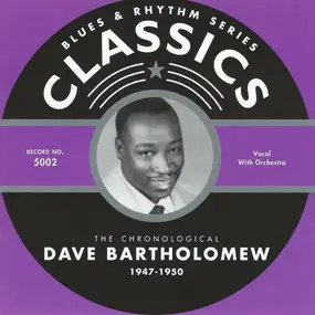 Dave Bartholomew - The Chronological Dave Bartholomew 1947-1950