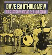 Dave Bartholomew - The Classic New Orleans R&B Band Sound - The Best Of Dave Bartholomew