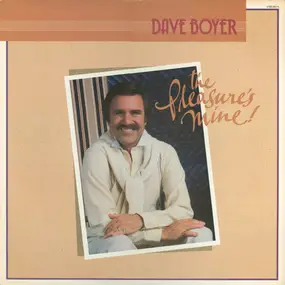 Dave Boyer - The Pleasure's Mine!