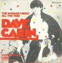 7inch Vinyl Single - Dave Carin - The Woman I Need All The Time
