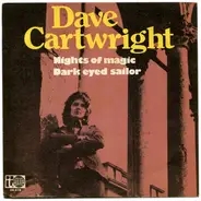 Dave Cartwright - Nights Of Magic / Dark Eyed Sailor