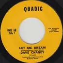 7inch Vinyl Single - Dave Chaney - Let Me Dream