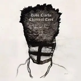 Dave Clarke - Charcoal Eyes A..