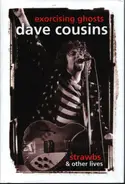 Dave Cousins - Exorcising Ghosts: Strawbs & Other Lives