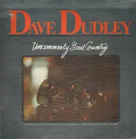 Dave Dudley - Uncommonly Good Country