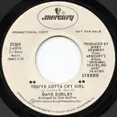7inch Vinyl Single - Dave Dudley - You've Gotta Cry Girl