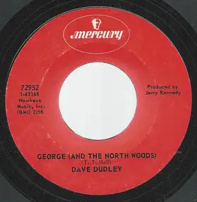 Dave Dudley - George (And The North Woods)