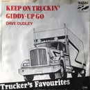 7inch Vinyl Single - Dave Dudley - Keep On Truckin' / Giddy-Up Go
