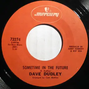 Dave Dudley - Sometime In The Future / If It Feels Good Do It