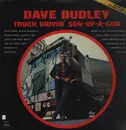 LP - Dave Dudley - Truck Drivin' Son Of A Gun - Signed by Dave Dudley