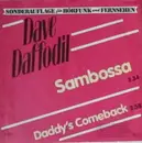 7inch Vinyl Single - Dave Daffodil - Sambossa / Daddy's Comeback