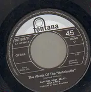 7inch Vinyl Single - Dave Dee, Dozy, Beaky, Mick & Tich - The Wreck Of The 'Antoinette'