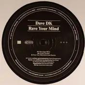 Dave DK - RAVE YOUR MIND