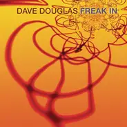 Dave Douglas - Freak In