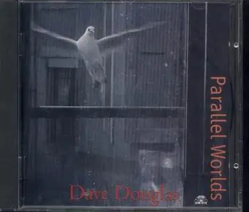 Dave Douglas - Parallel Worlds