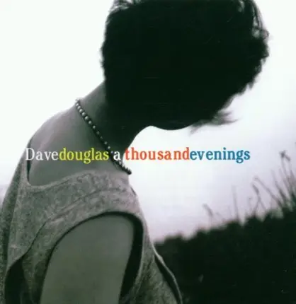 Dave Douglas - Thousand Evenings