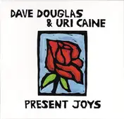 Dave Douglas - Present Joys