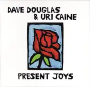 CD - Dave Douglas & Uri Caine - Present Joys