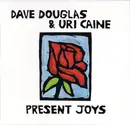 CD - Dave Douglas & Uri Caine - Present Joys