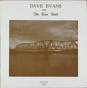 Dave Evans And River Bend - Dave Evans And The River Bend