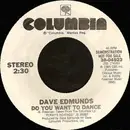 7inch Vinyl Single - Dave Edmunds - Do You Want To Dance