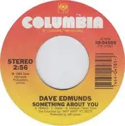 Dave Edmunds - Something About You