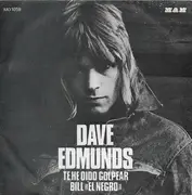7inch Vinyl Single - Dave Edmunds - Te He Oido Golpear / Bill «El Negro»