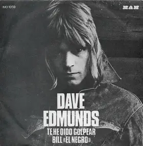 Dave Edmunds - Te He Oido Golpear / Bill «El Negro»