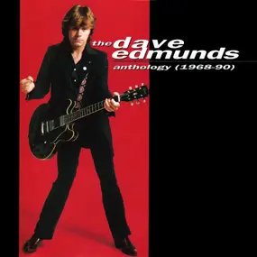 Dave Edmunds - The Dave Edmunds Anthology (1968-90)