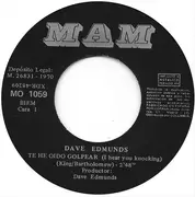 7inch Vinyl Single - Dave Edmunds - Te He Oido Golpear / Bill «El Negro»