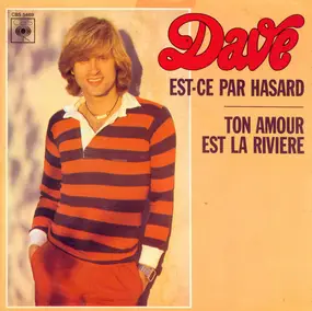 Dave - Est-Ce Par Hasard / Ton Amour Est La Rivière