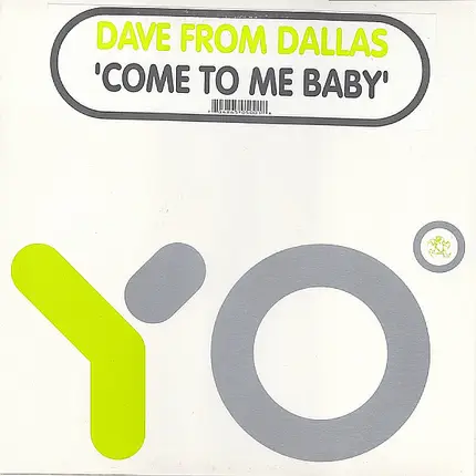 Dave From Dallas - Come to Me Baby