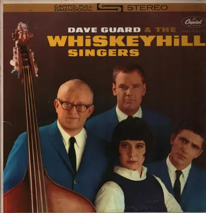 Dave Guard & Whiskeyhill Singers - Dave Guard & The Whiskeyhill Singers