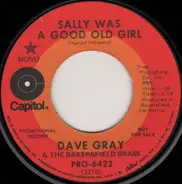 Dave Gray & Buck Owens' Bakersfield Brass - Sally Was A Good Old Girl / We're Gonna Let The Good Times Roll