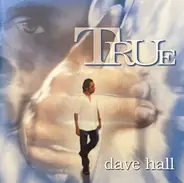 Dave Hall - True