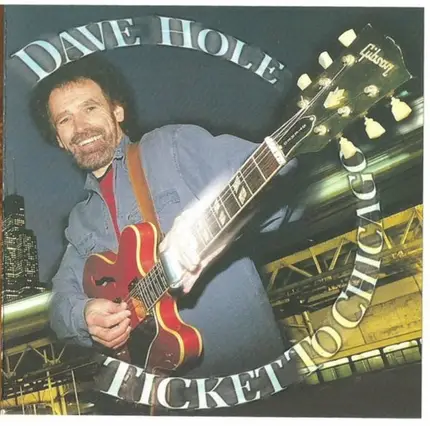 Dave Hole - Ticket to Chicago