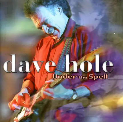 Dave Hole - Under the Spell