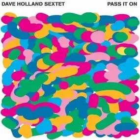 Dave Holland Sextet - Pass It On