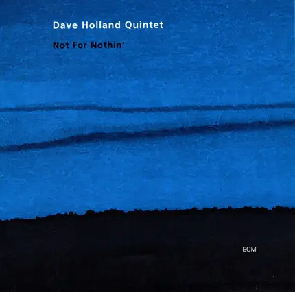 Dave Holland Quintet - Not for Nothin'