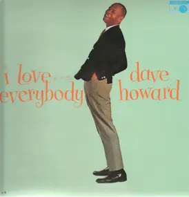 Dave Howard - I Love Everybody