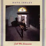 Dave Insley - Call Me Lonesome