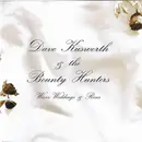 CD - Dave Kusworth & The Bounty Hunters - Wives, Weddings & Roses