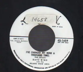 Dave King - I've Changed My Mind A Thousand Times / You Can't Be True To Two