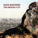 CD - Dave Knudsen - The Weeping City