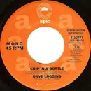 7inch Vinyl Single - Dave Loggins - Ship In A Bottle